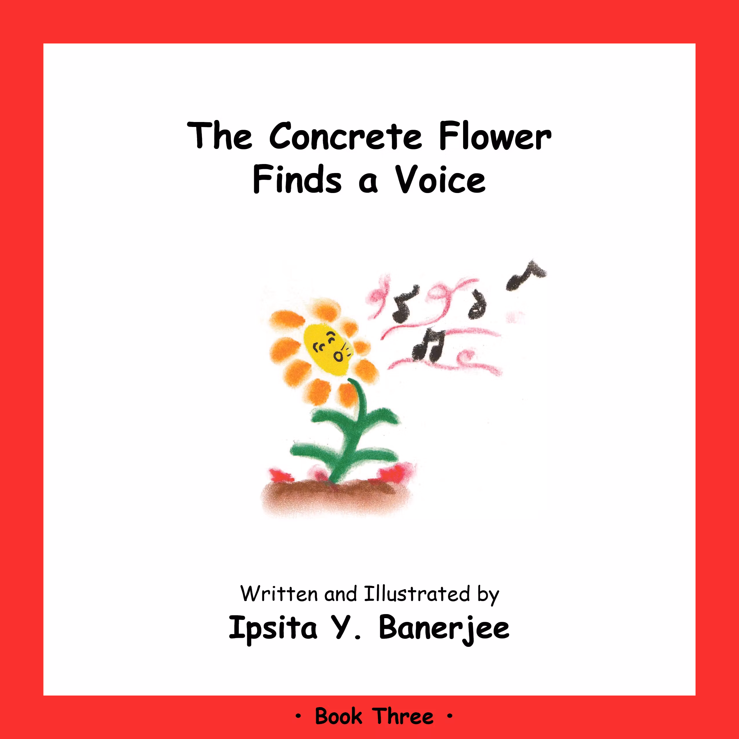 The Concrete Flower Finds a Voice (Book 3 - The Concrete Flower Series)