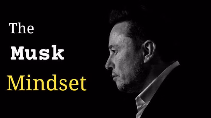 The Musk Mindset 