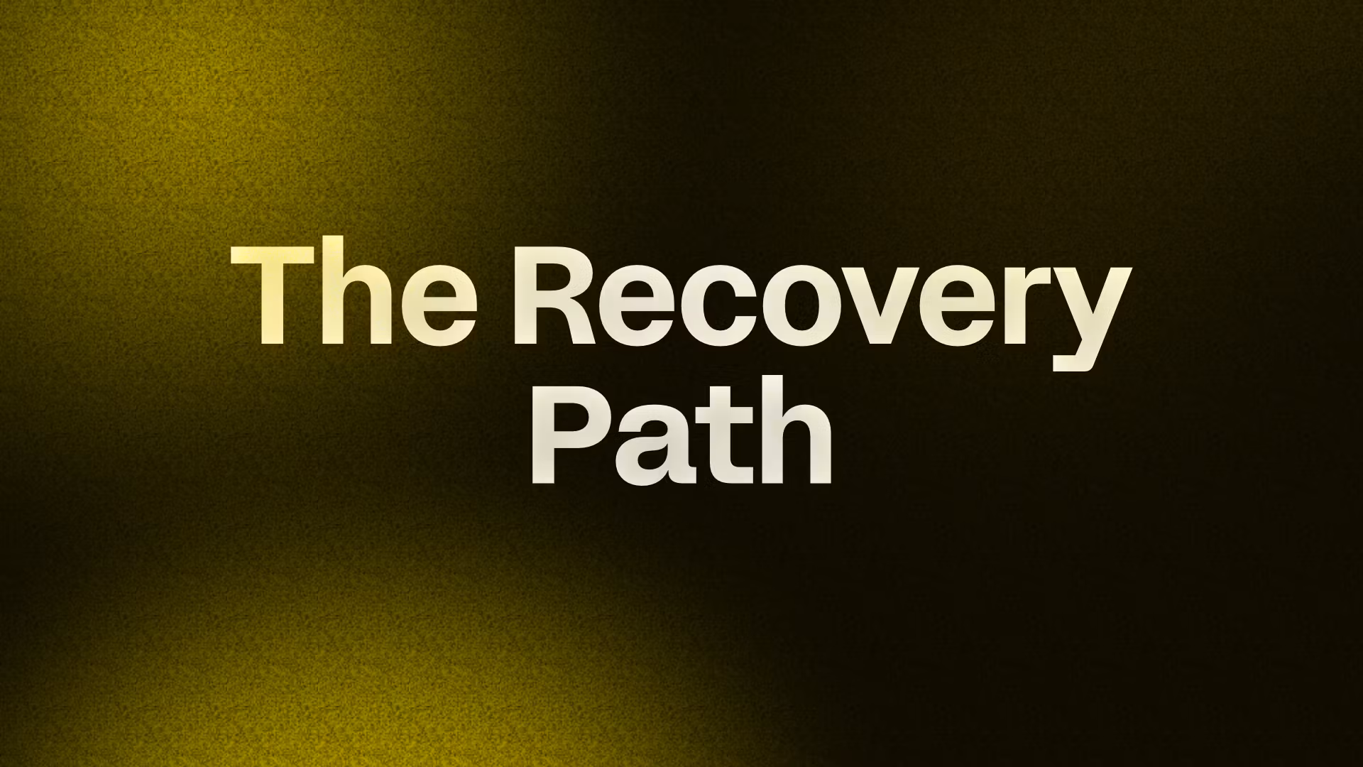 The Recovery Path