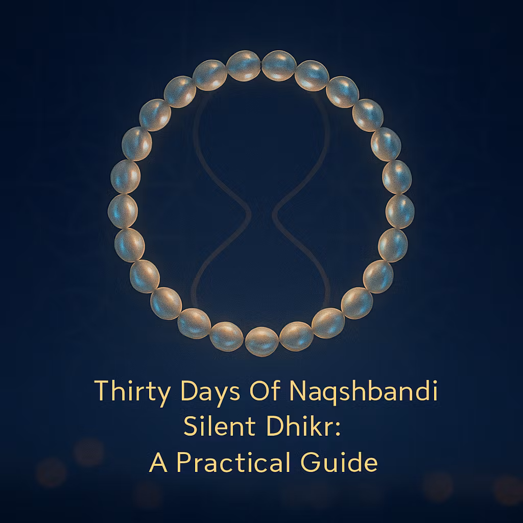 Thirty Days Of Naqshbandi Silent Dhikr