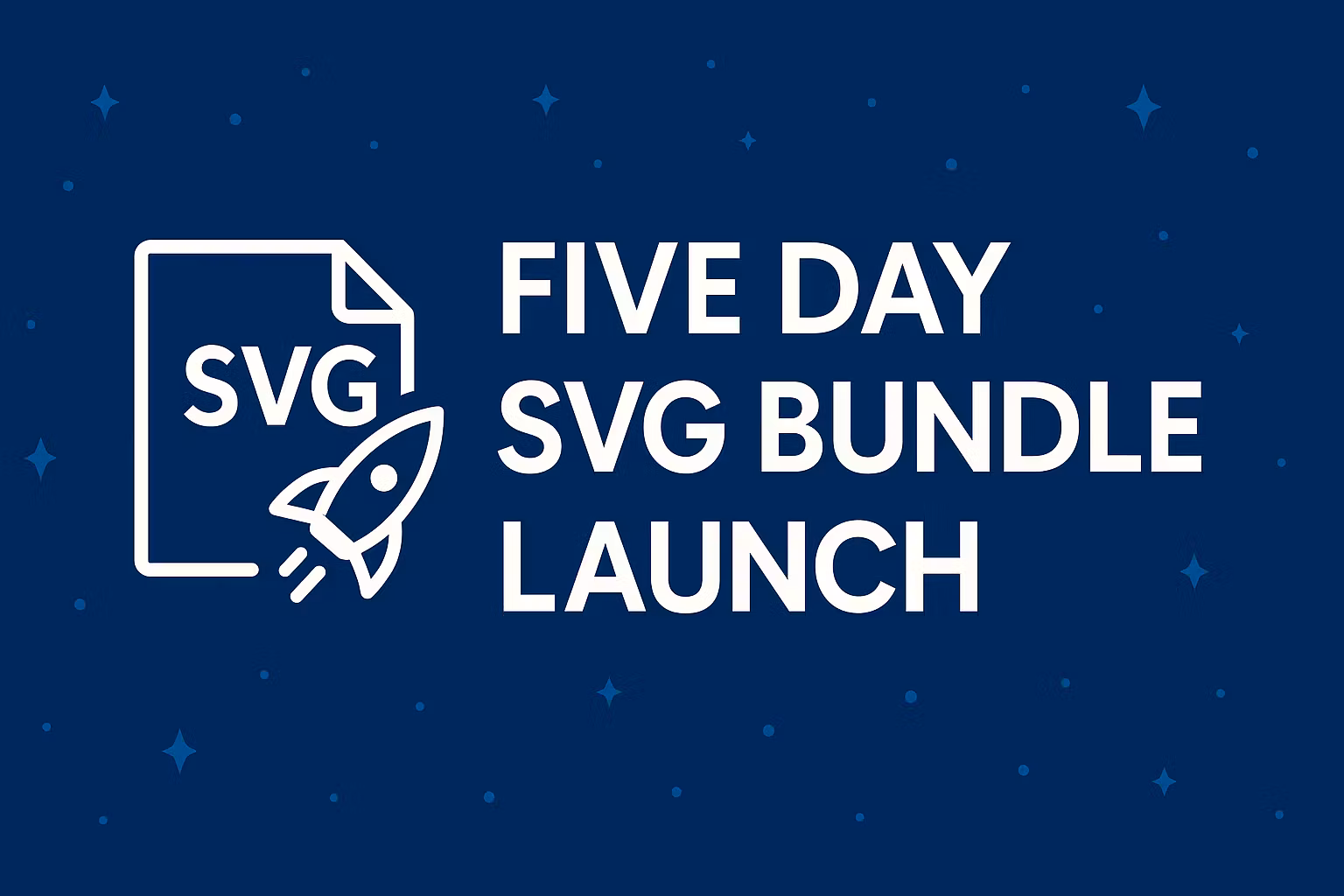 Five Day SVG Bundle Launch