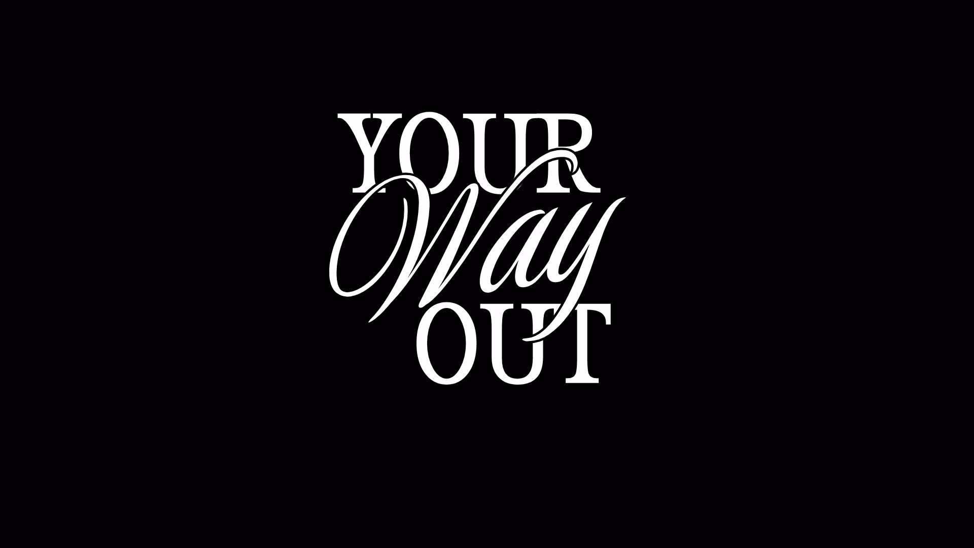 Your Way Out