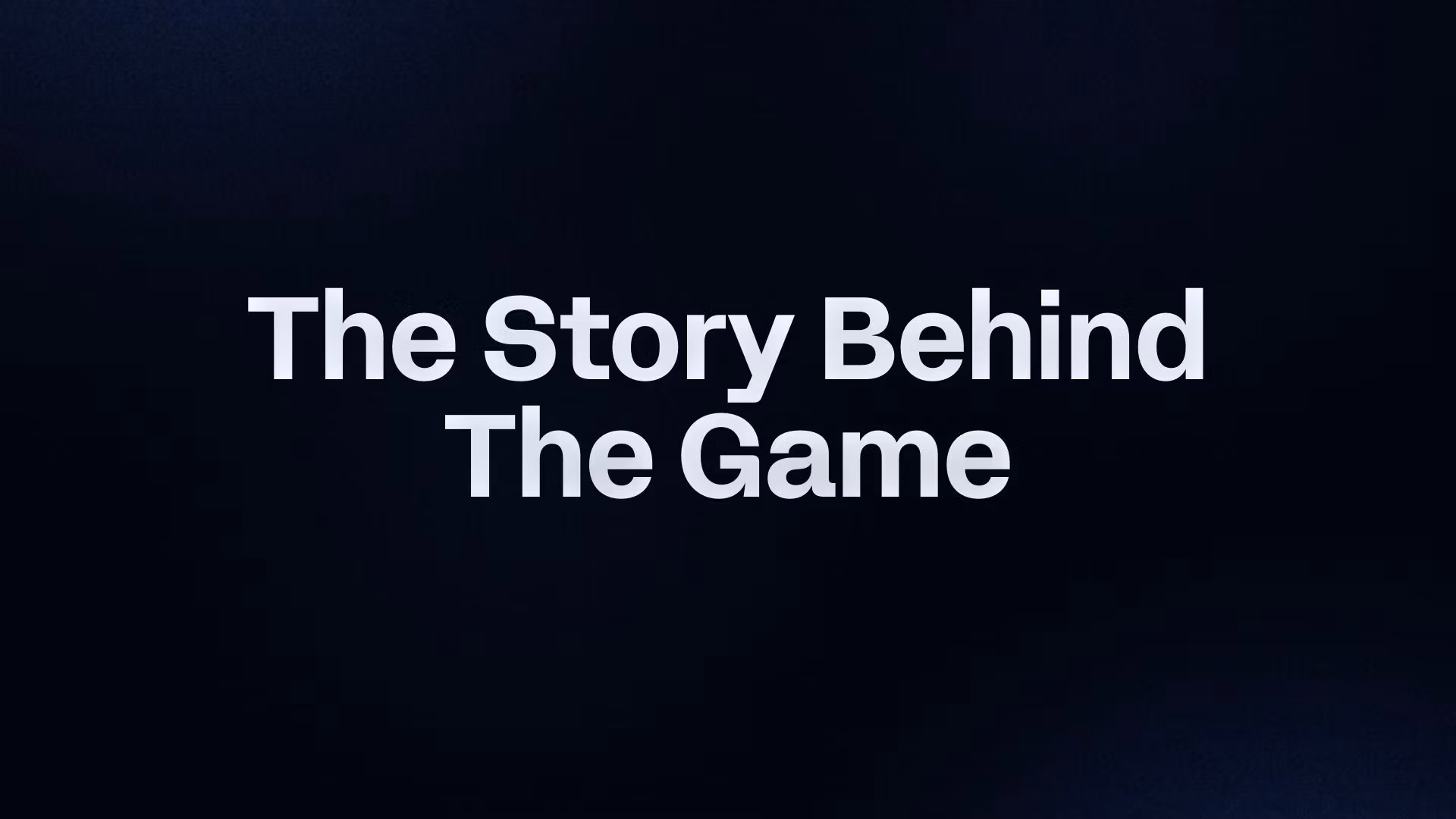 The Story Behind The Game