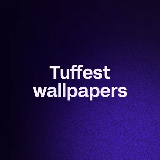 Tuffest wallpapers 