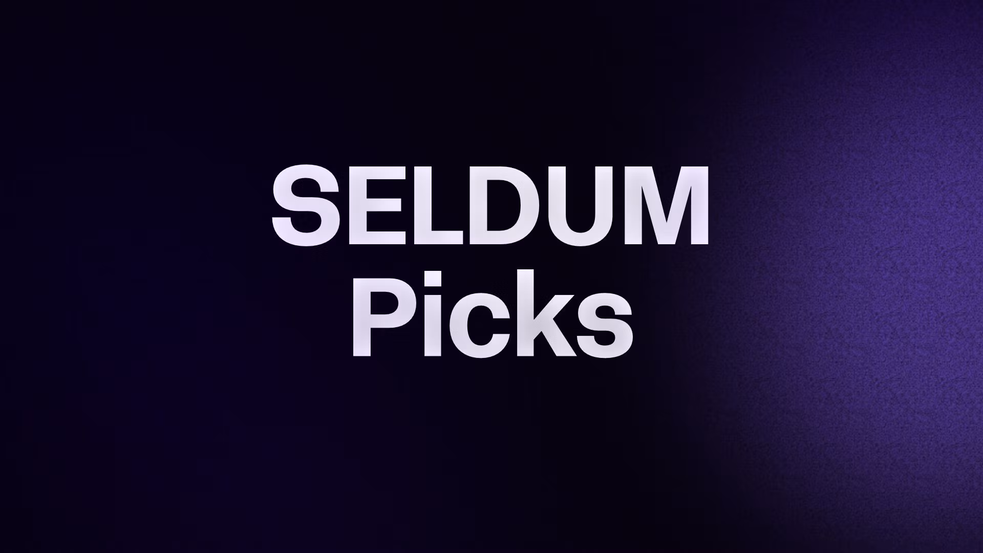 SELDUM Picks
