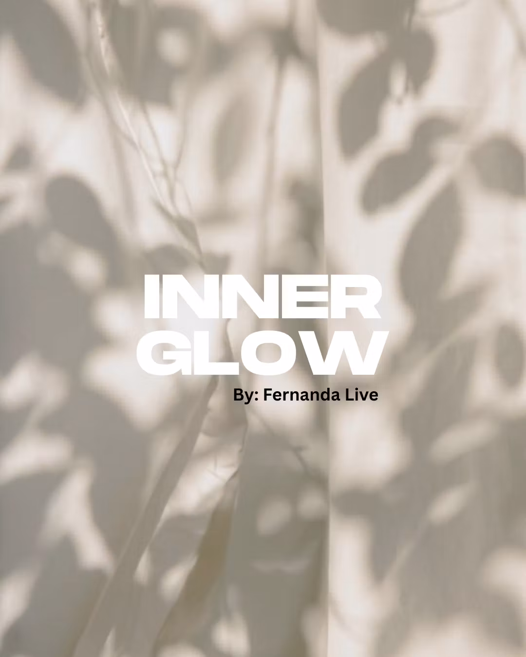 Inner Glow by Fernanda Live