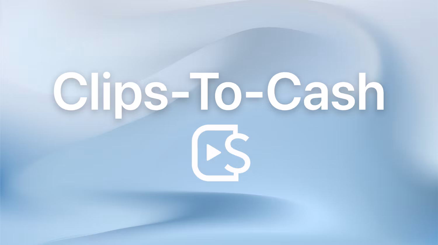 Clips-To-Cash