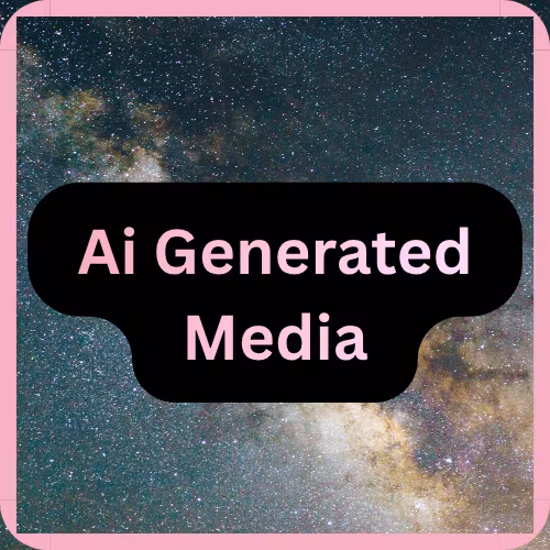 Ai Generated Media