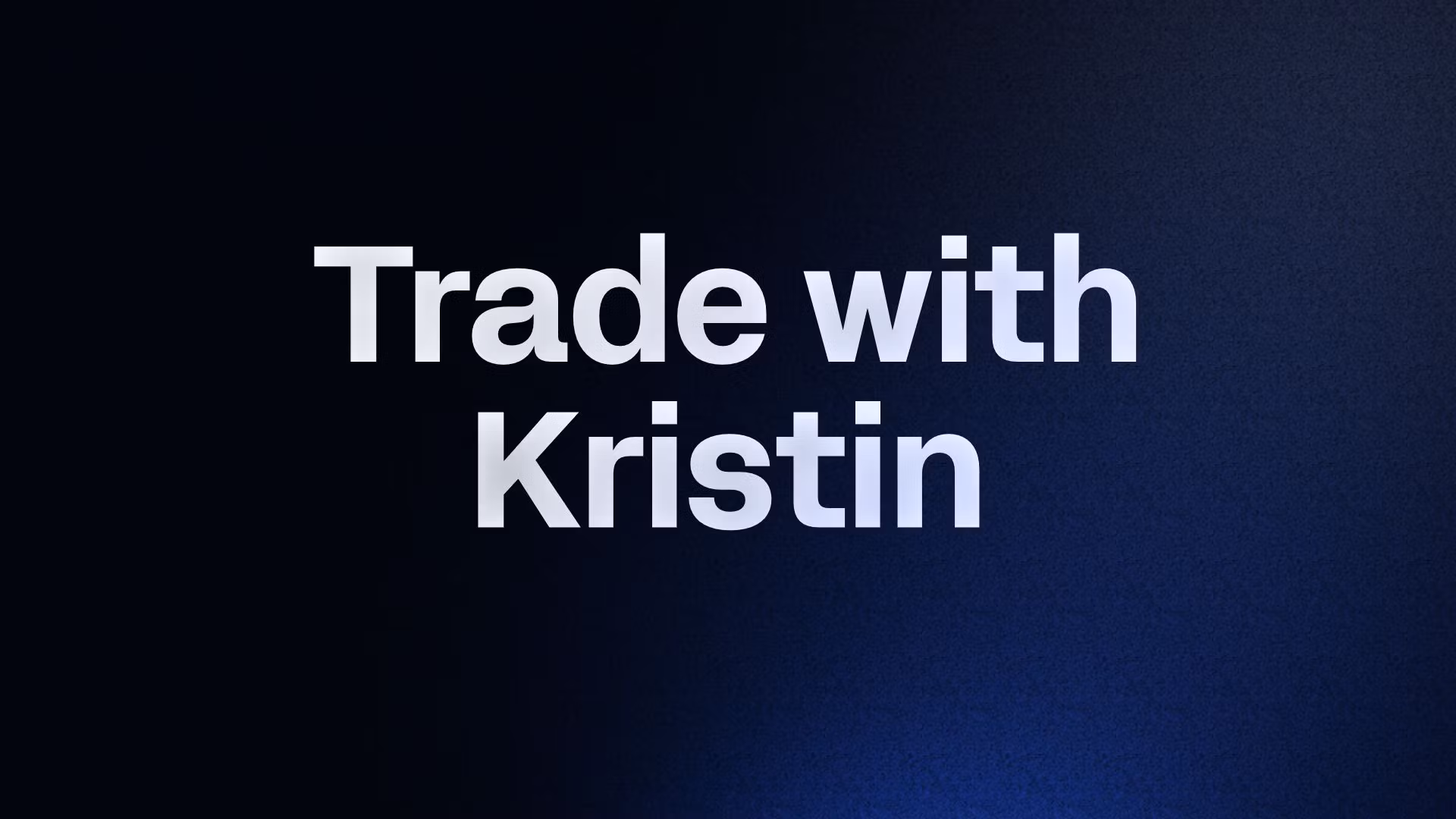 Trade with Kristin
