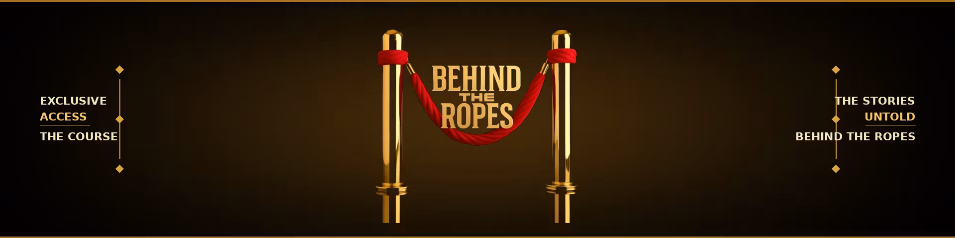 Behind The Ropes