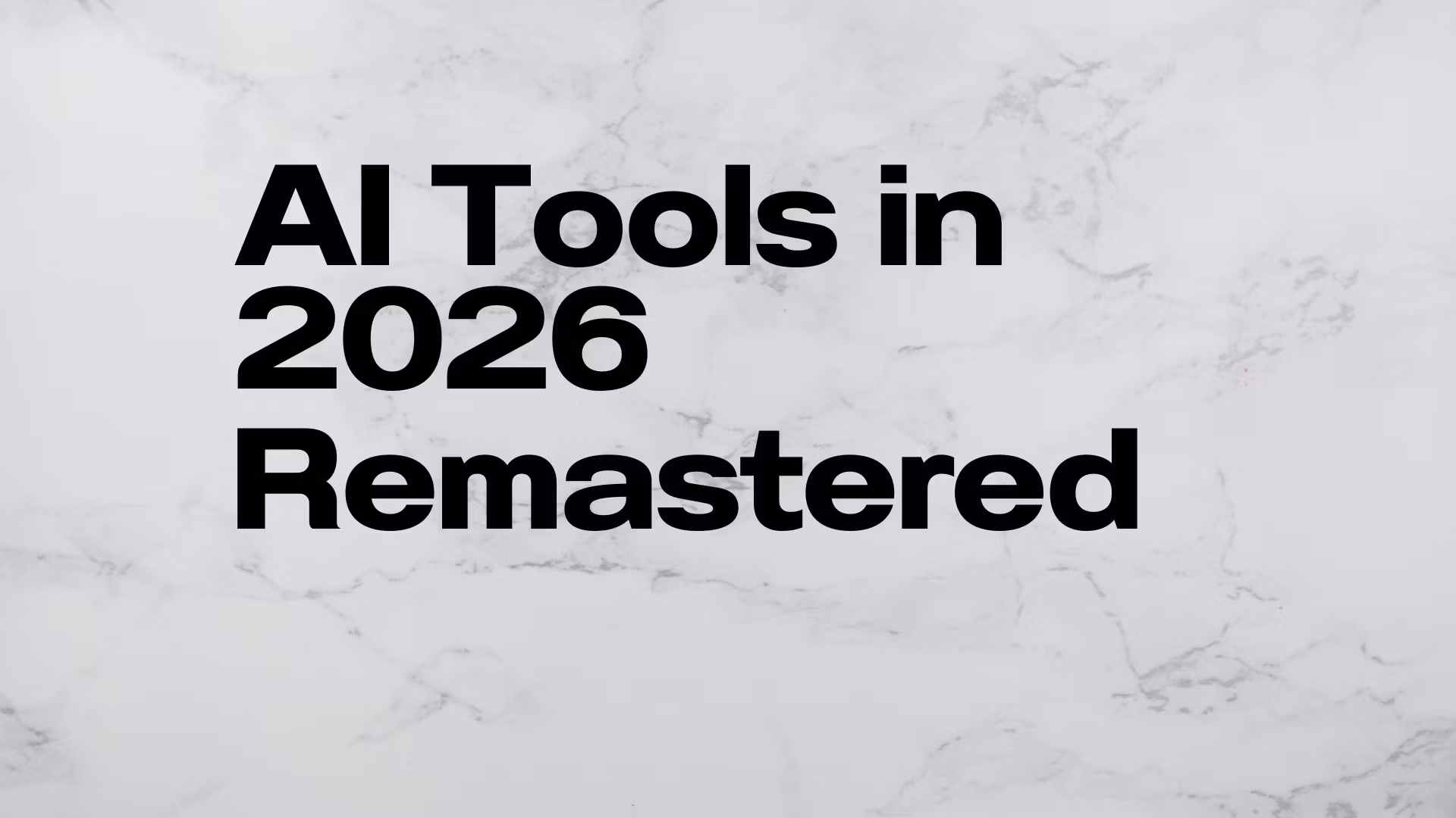 AI Tools in 2026 — Remastered
