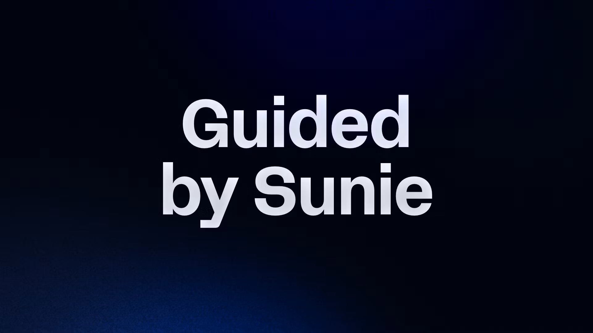 Guided by Sunie