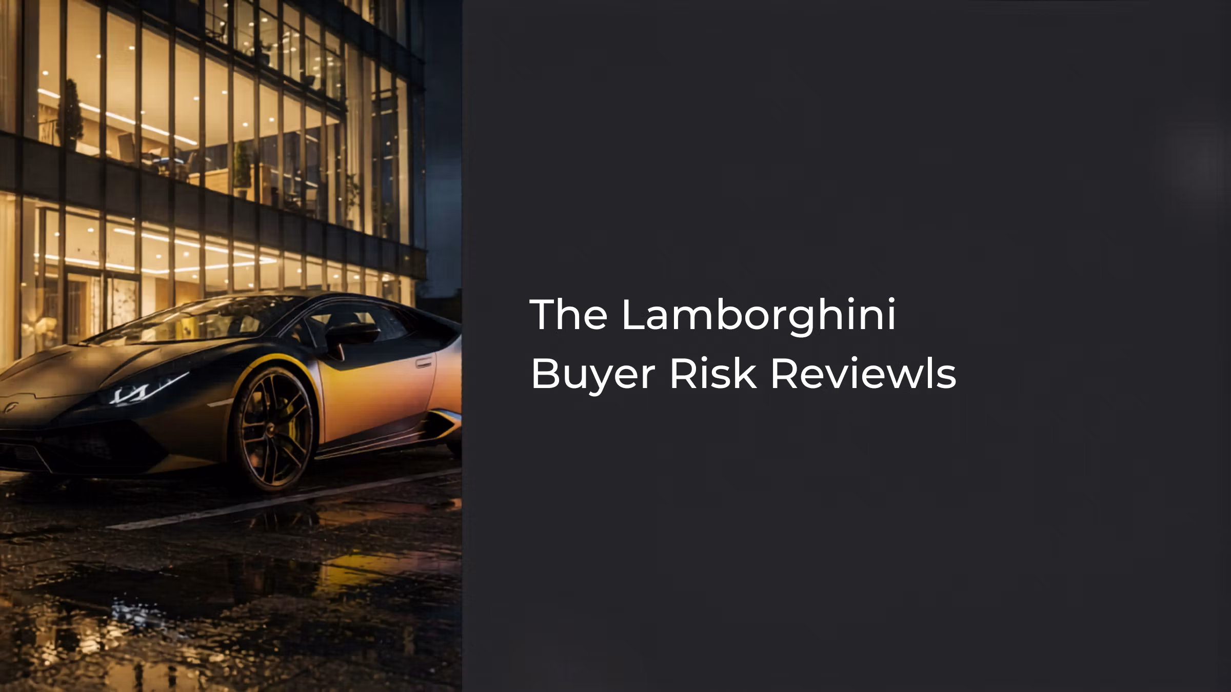 The Lamborghini Buyer Risk Review