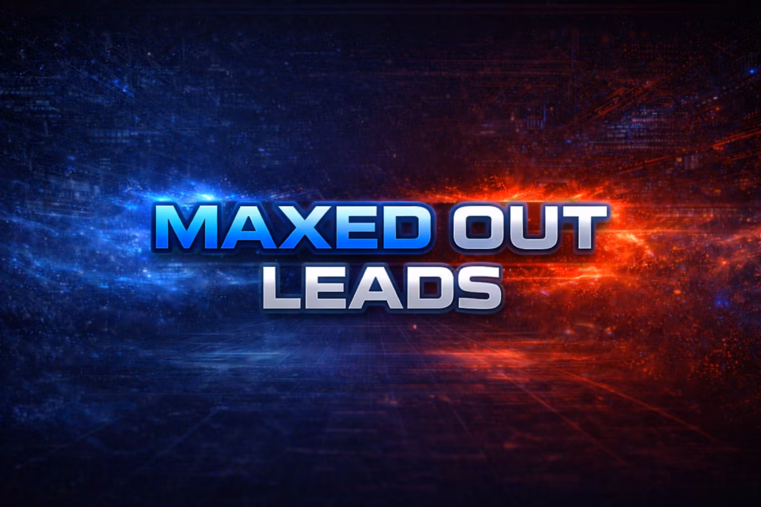 Maxed Out Leads