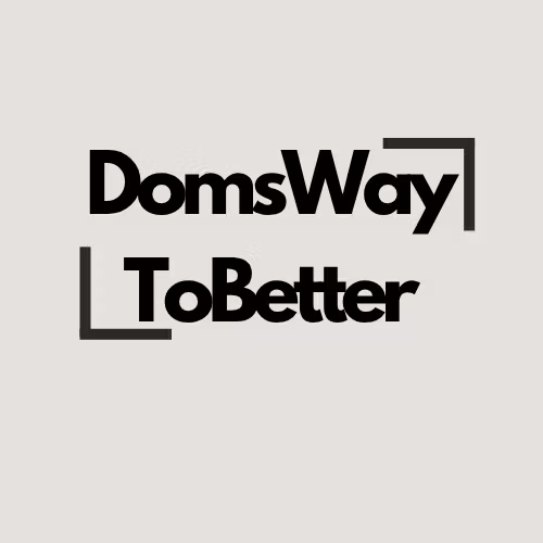 DomsWayToBetter
