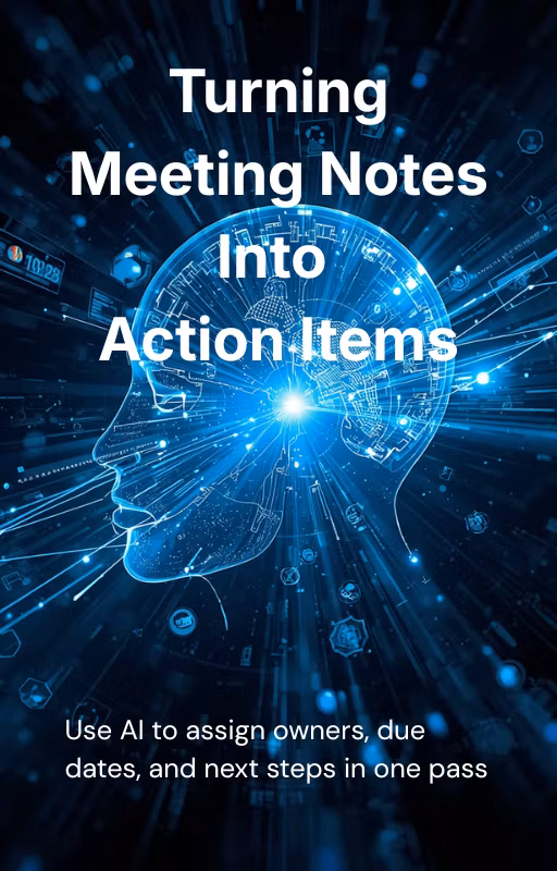 Turning Meeting Notes Into Action Items