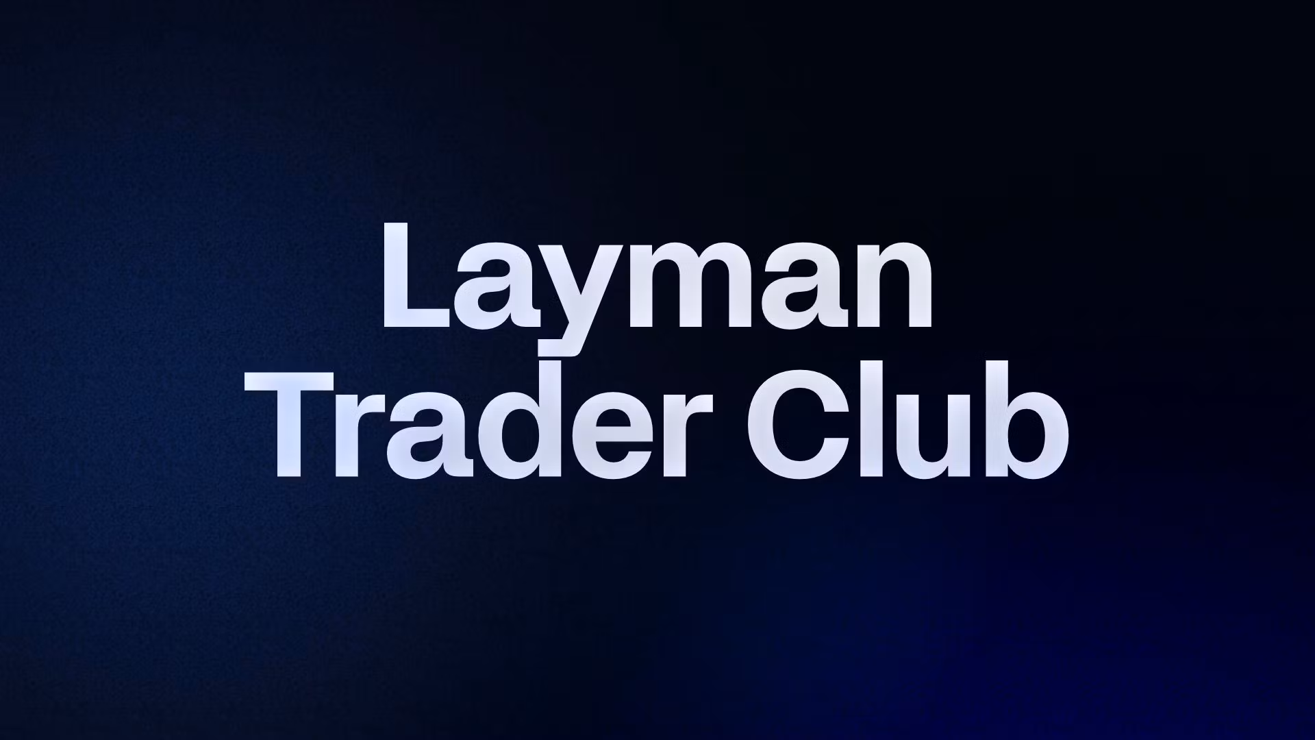 Layman Trader Club