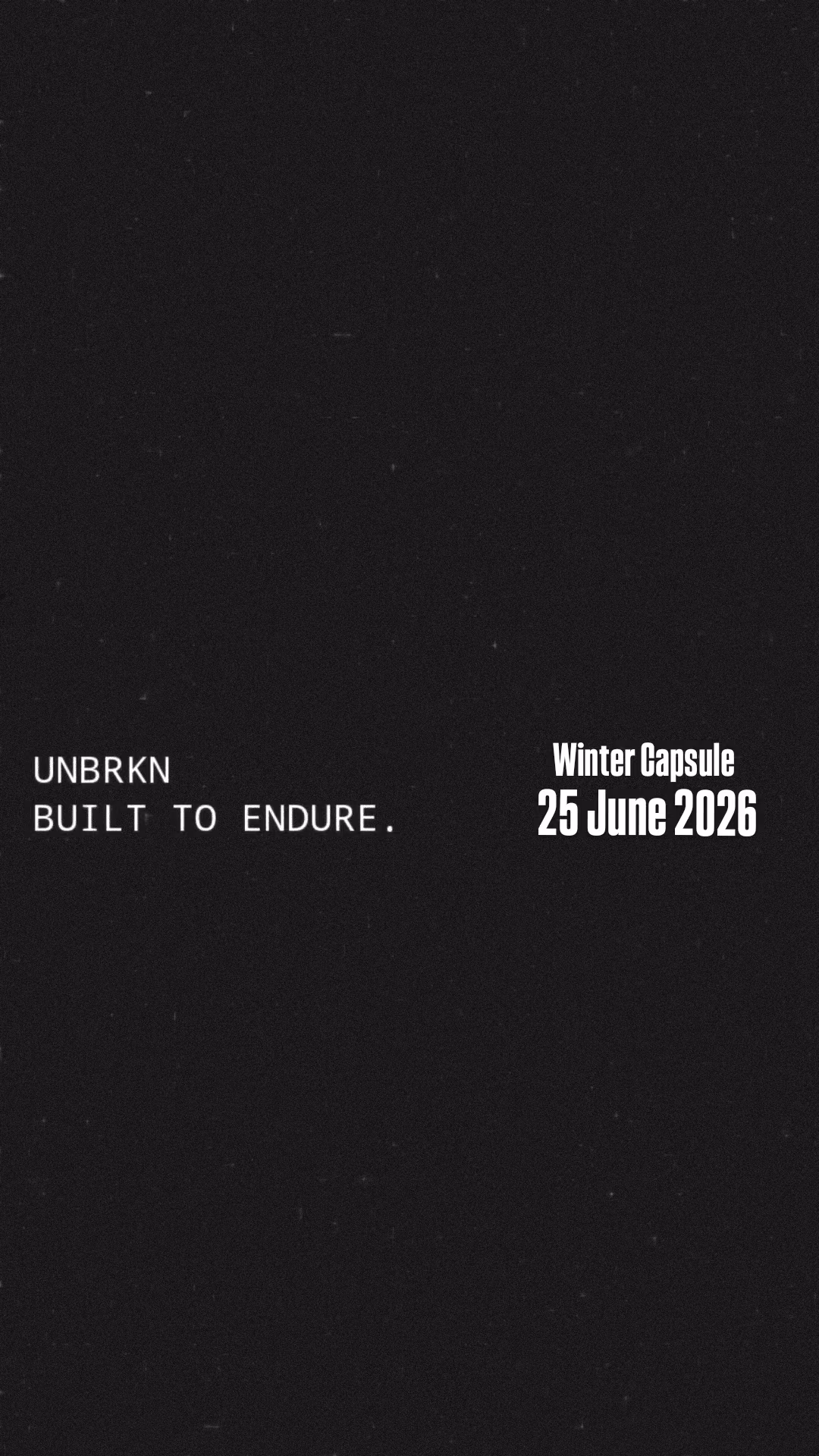 UNBRKN : WINTER '26 CAPSULE 