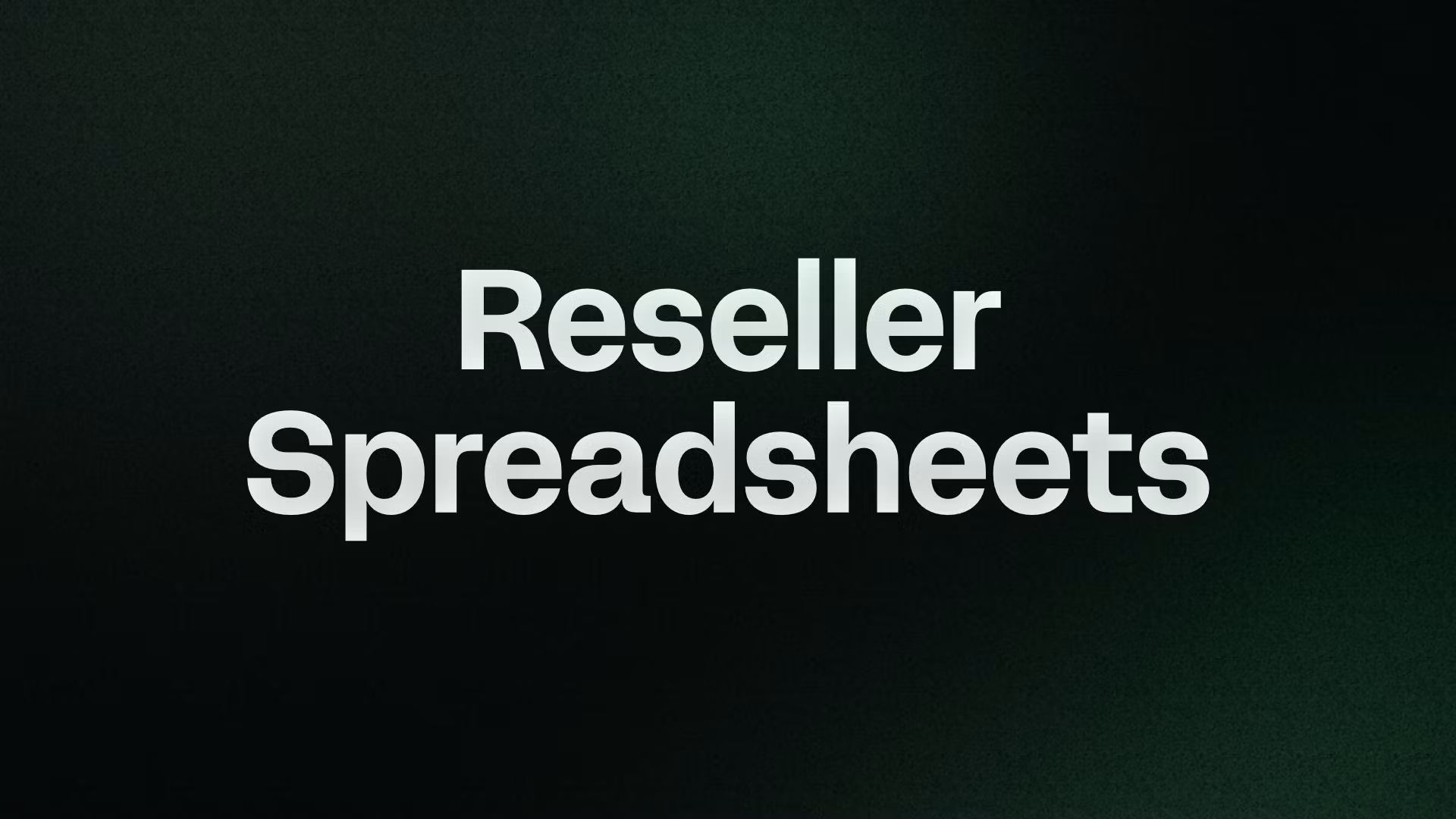 Reseller Spreadsheets