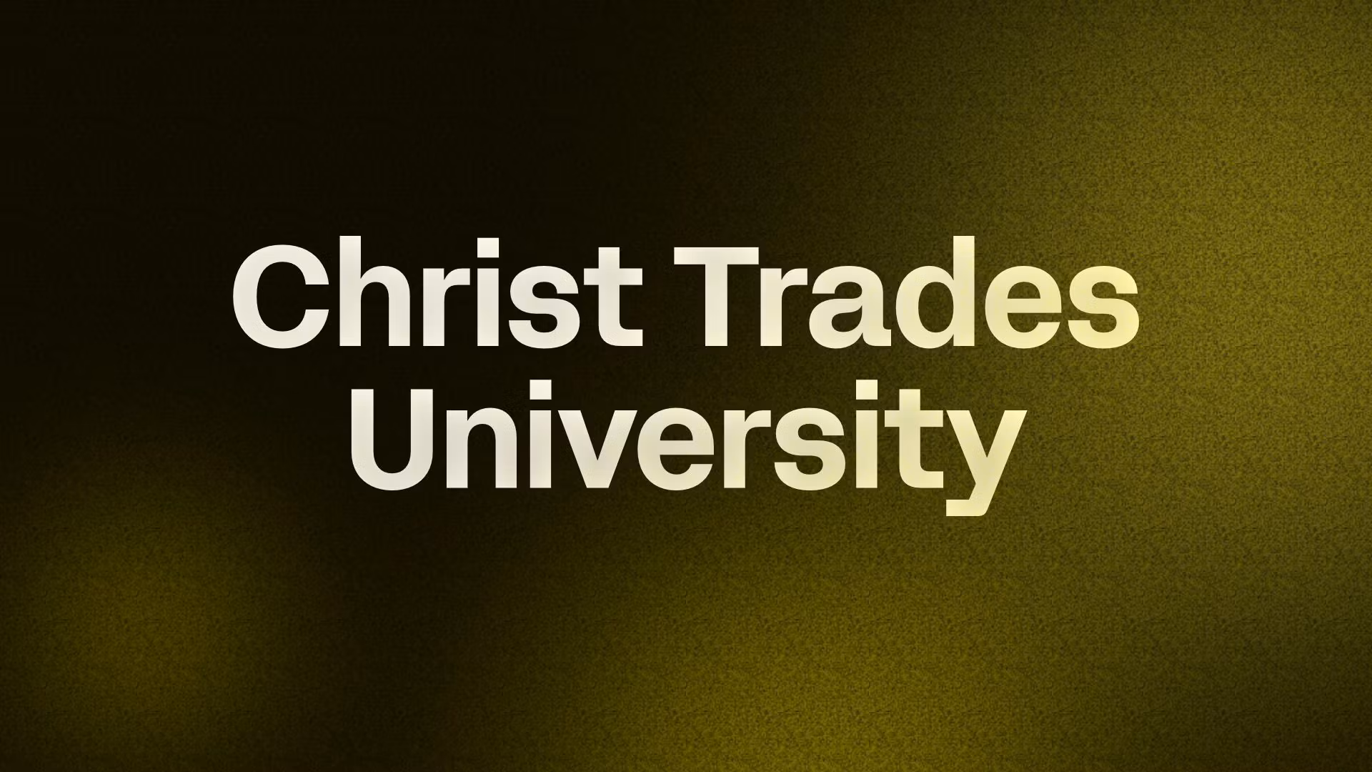 Christ Trades University 