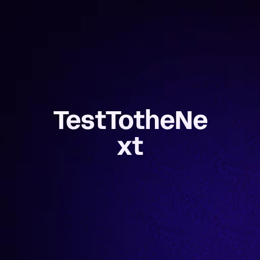TestTotheNext