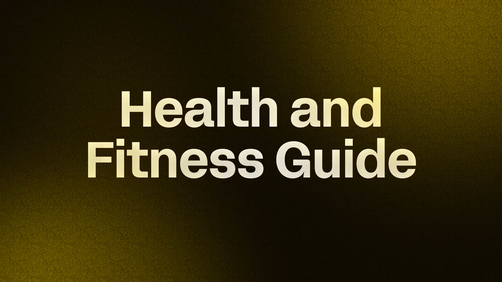 Health and Fitness Guide