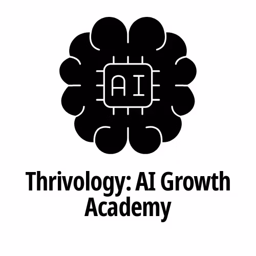 Thrivology: AI Growth Academy