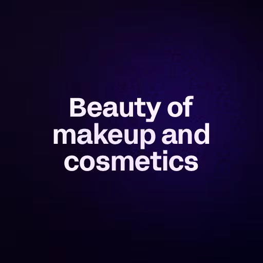 Beauty of makeup and cosmetics