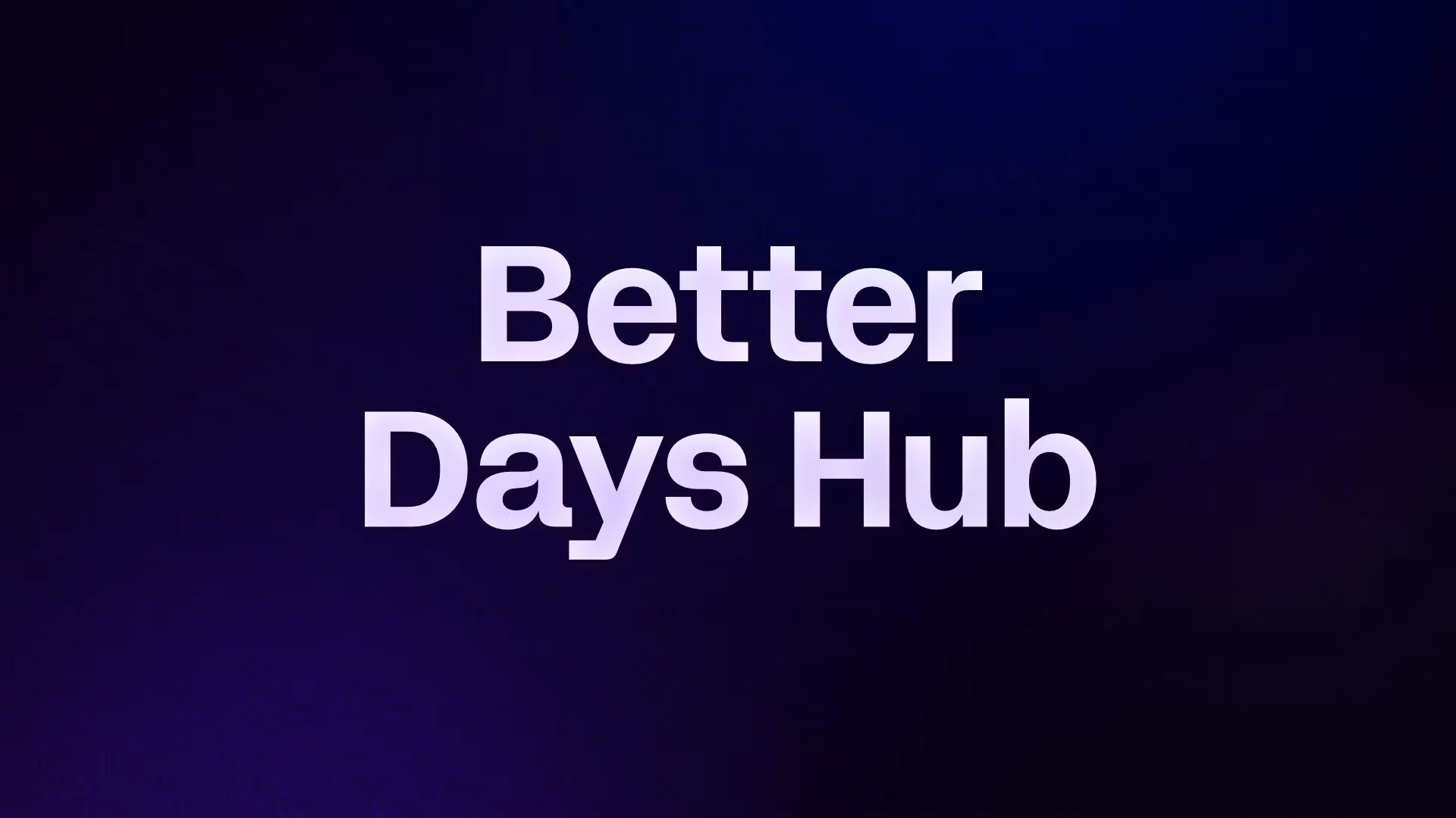 Better Days Hub