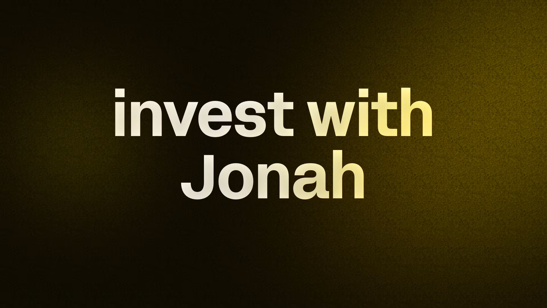 invest with Jonah 