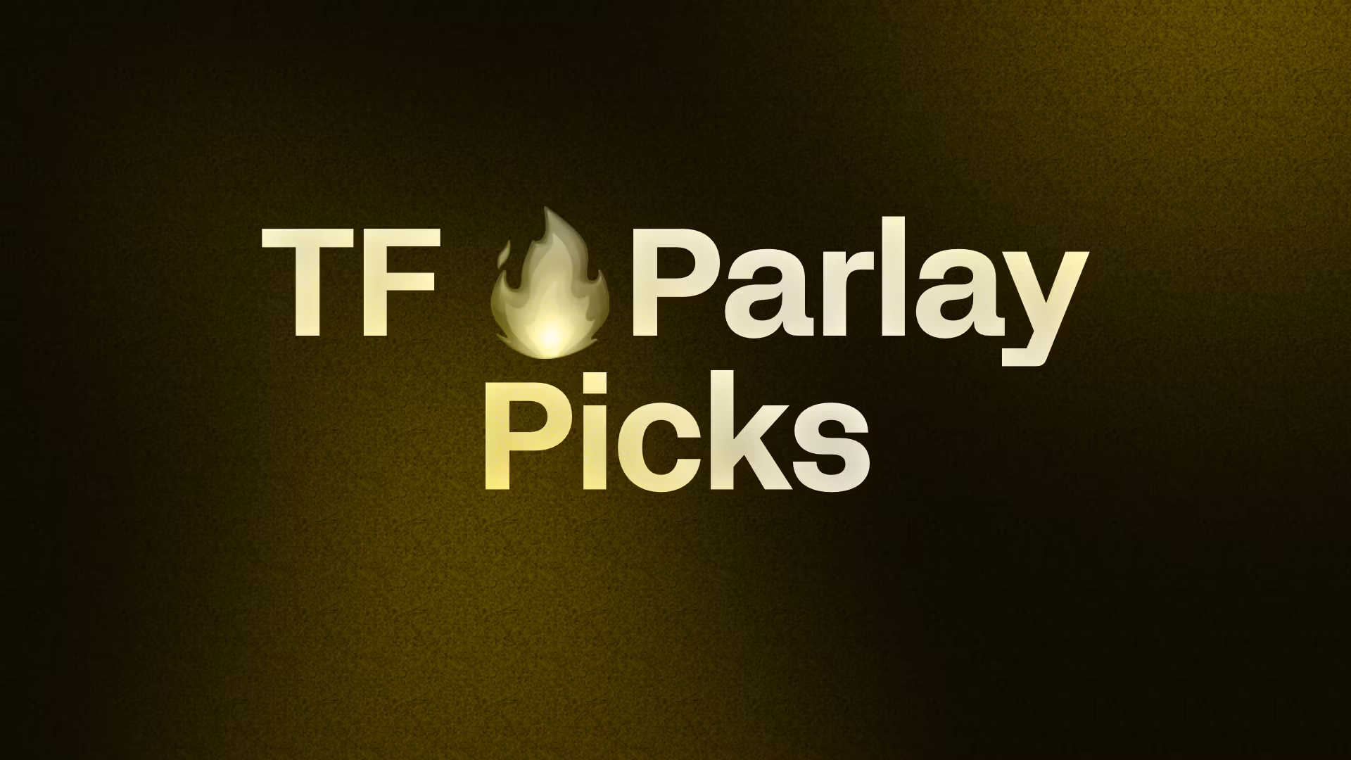 TF 🔥Parlay Picks 