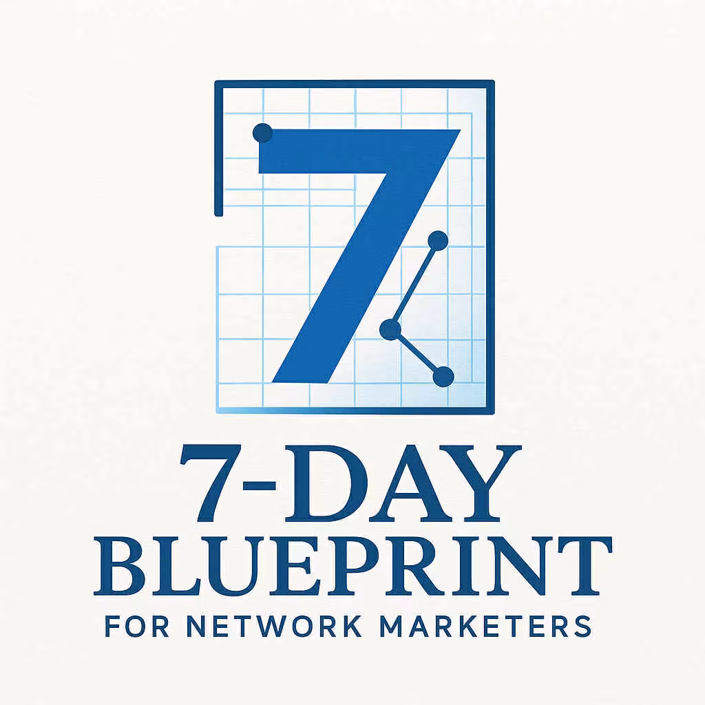 7 Day  Blueprint for Network Marketers