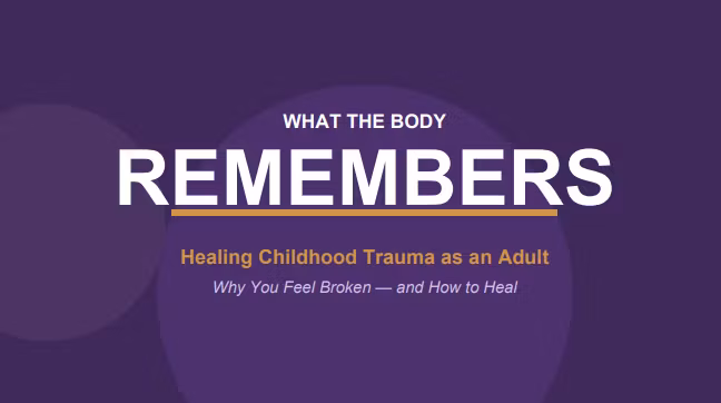 What The Body Remebers - Childhood Trauma E-Book