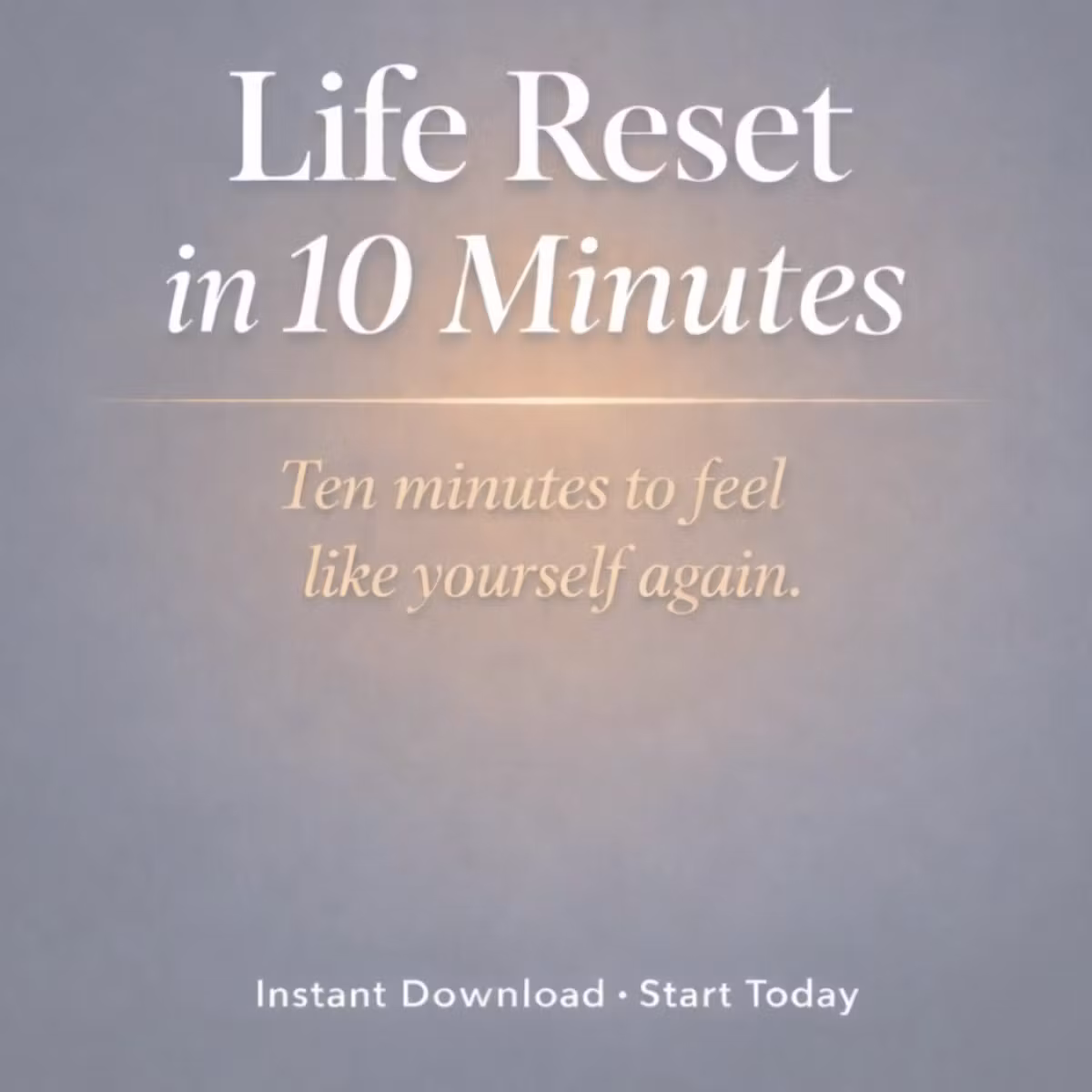 10 Minute Life Reset