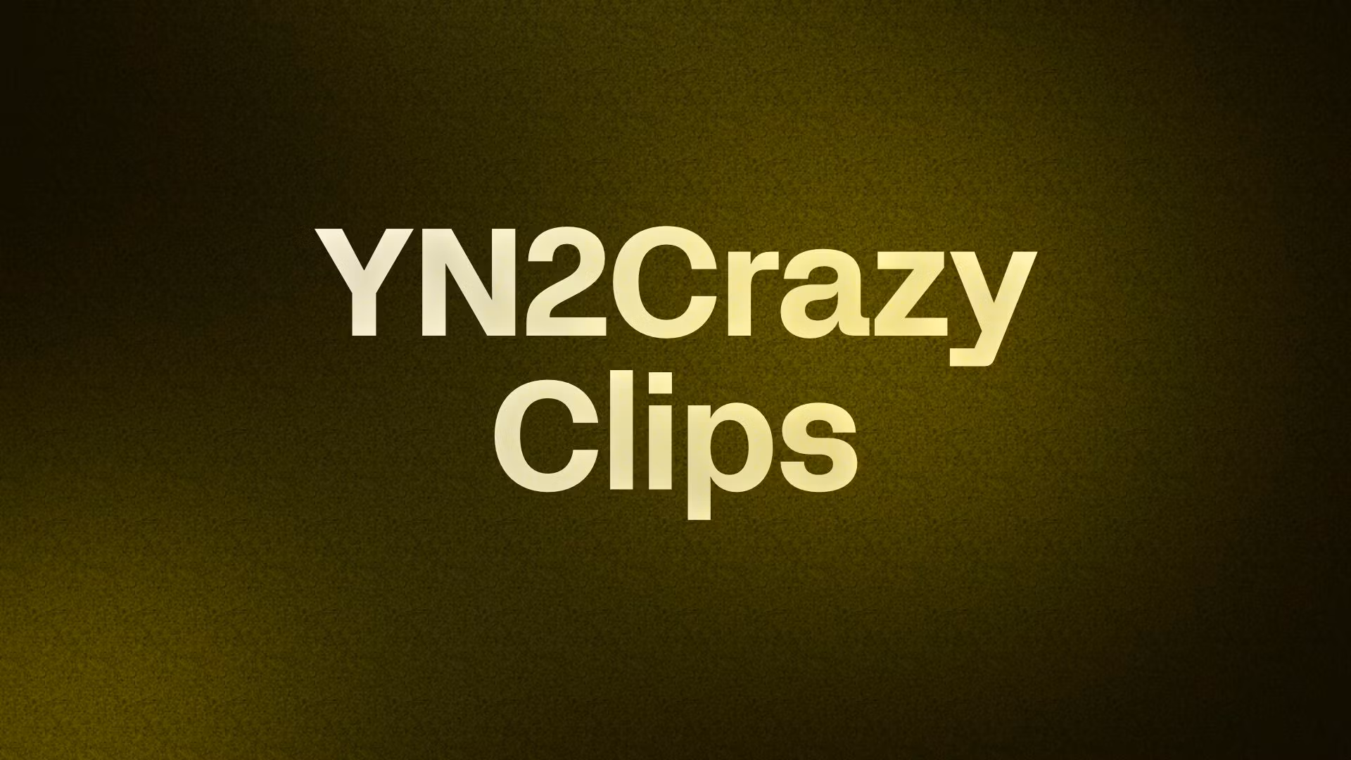 YN2Crazy Clips