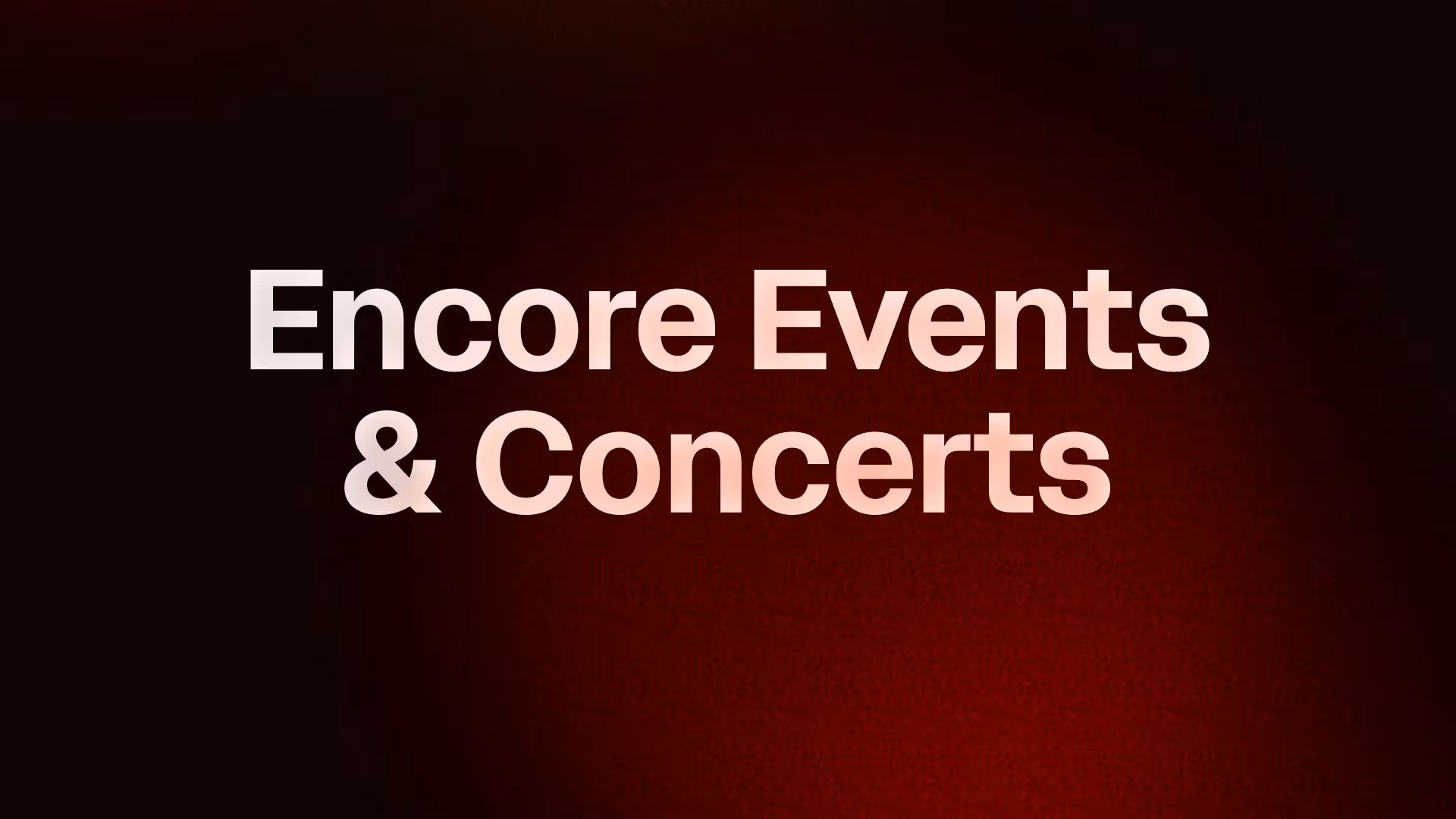 Encore Events & Concerts