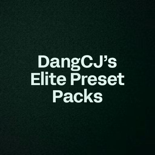 DangCJ’s Elite Preset Packs