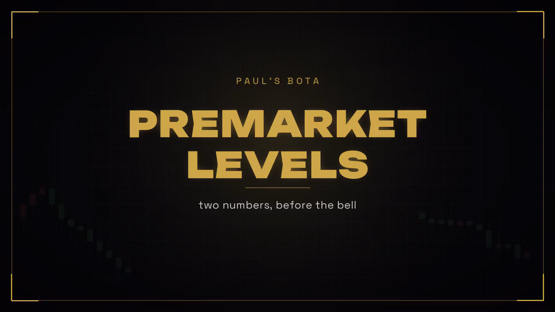 🔔Paul's Premarket Levels