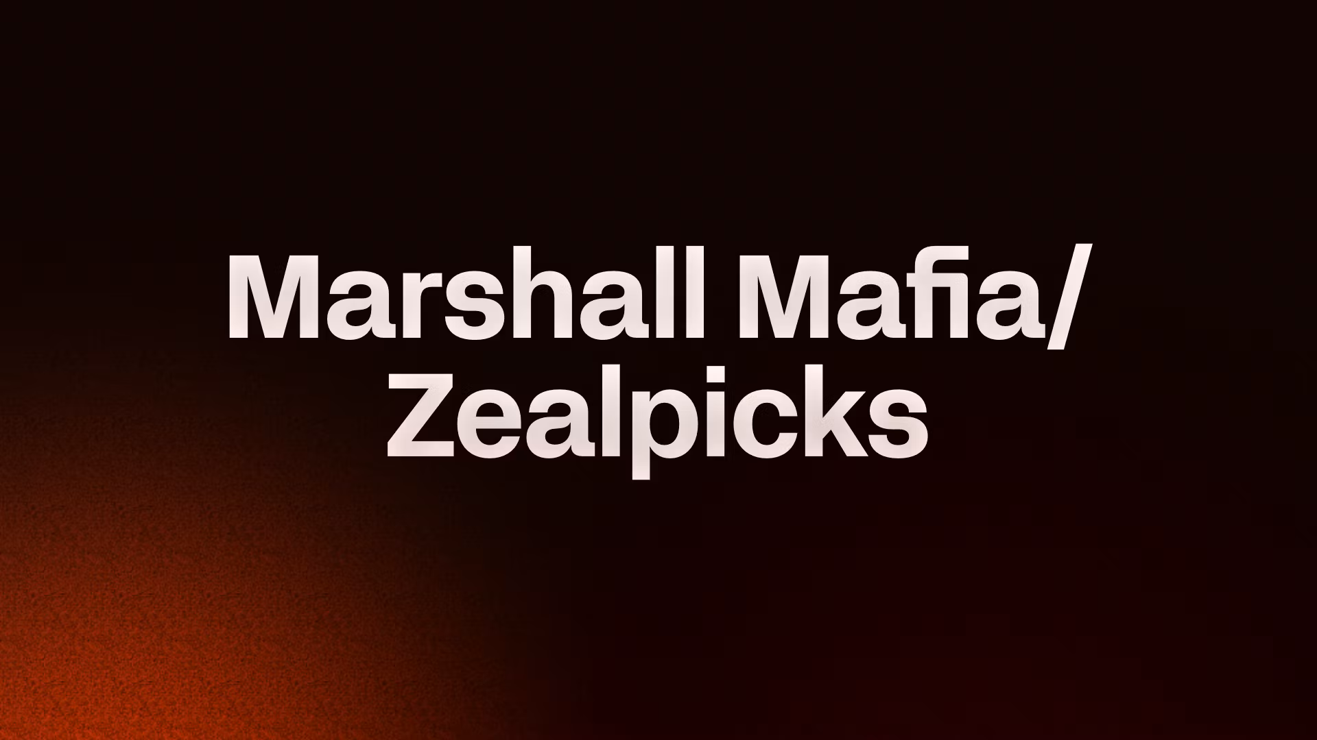 Marshall Mafia/ Zealpicks