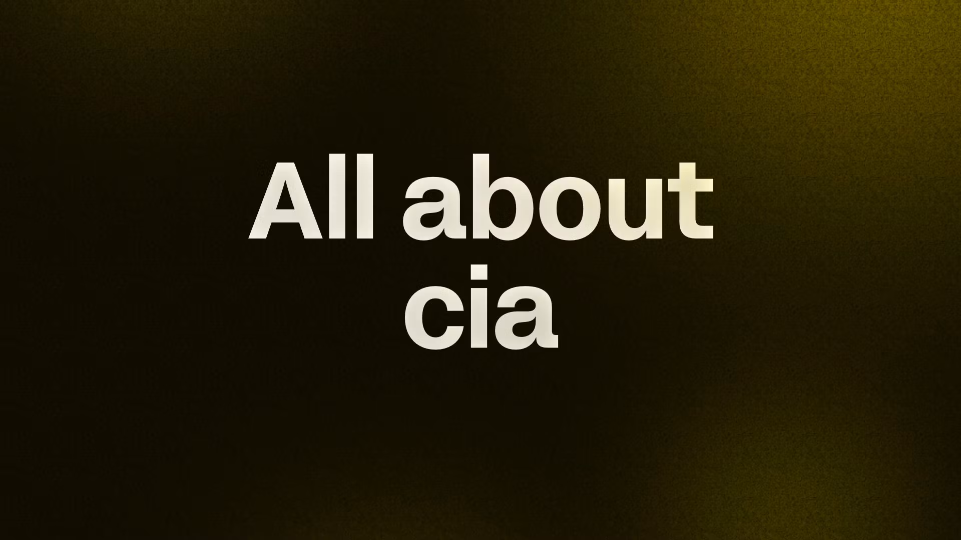 All about cia