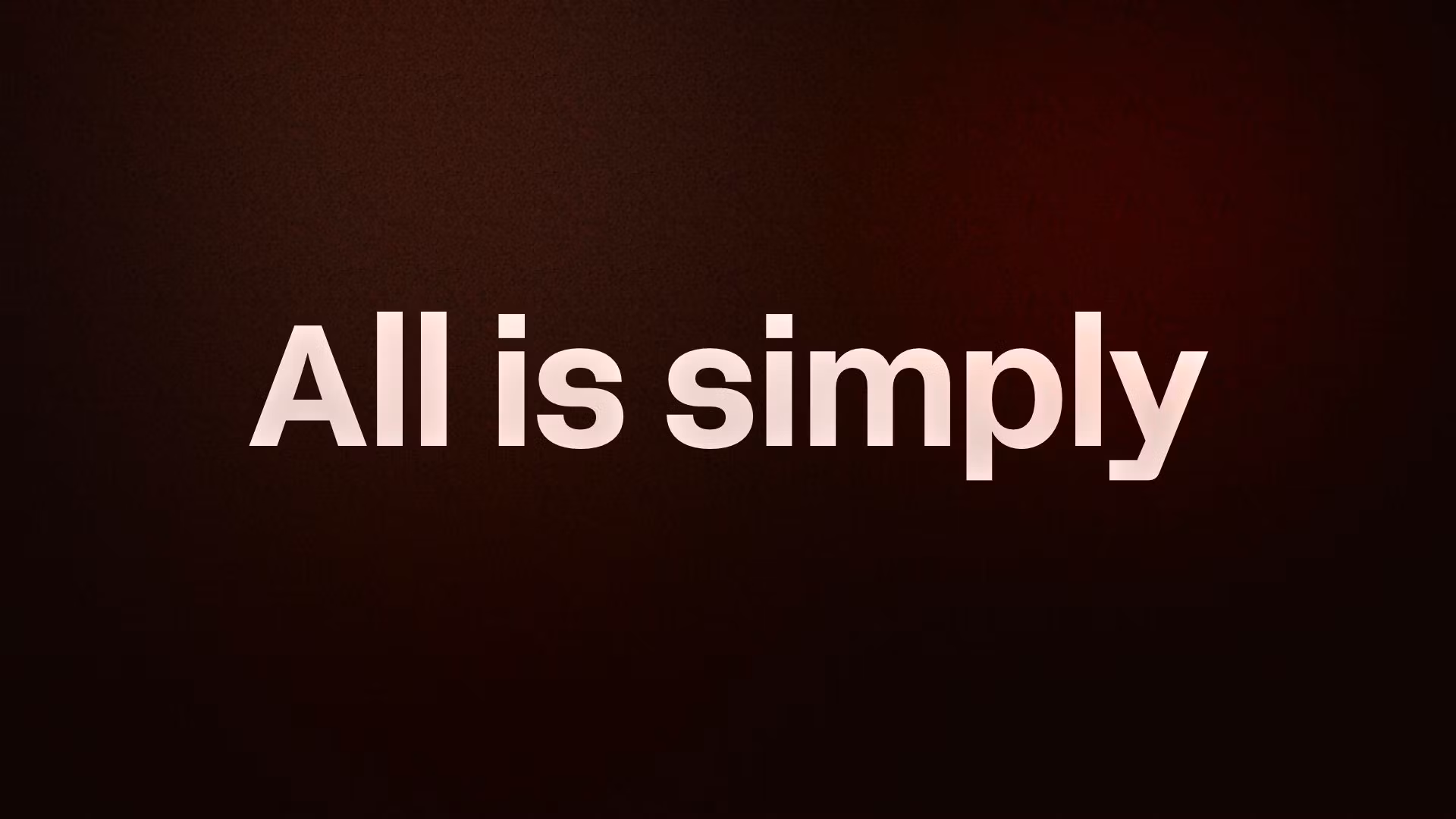 All is simply