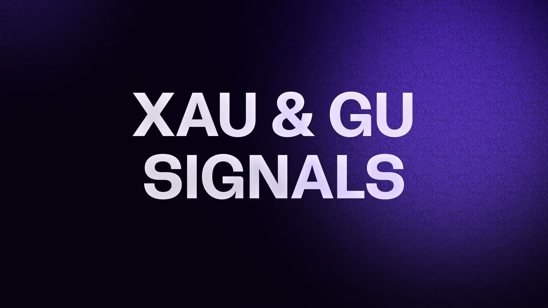 XAU & GU SIGNALS