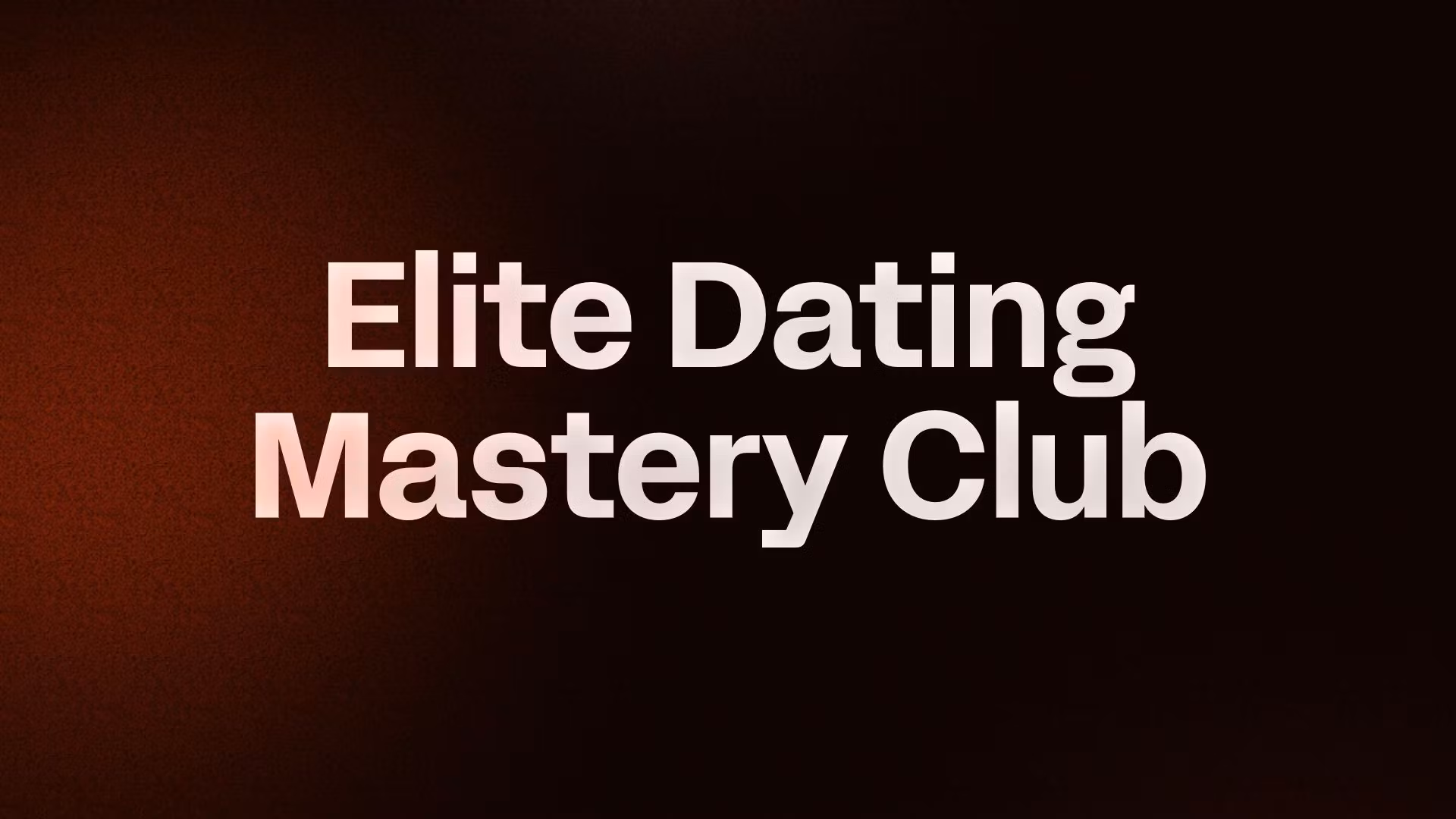 Elite Dating Mastery Club