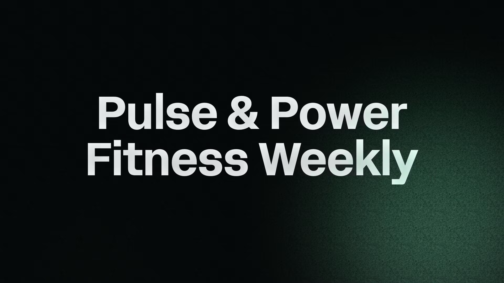 Pulse & Power Fitness Weekly