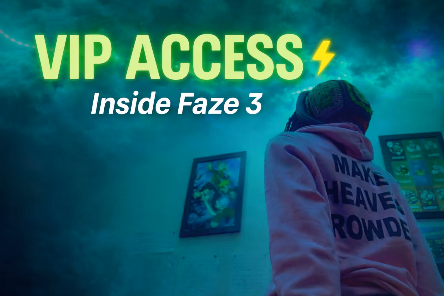 Faze 3 VIP ACCESS 