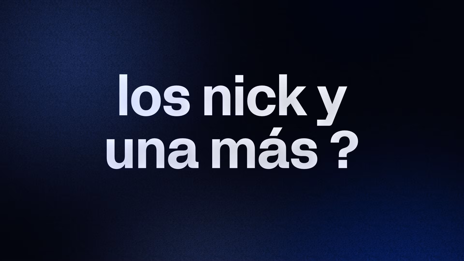 los nick y una más ? 