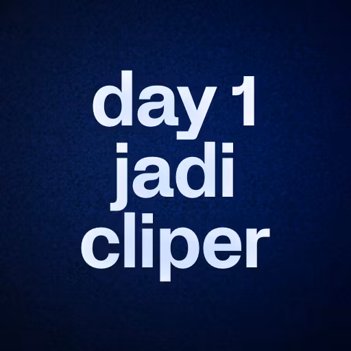 day 1 jadi cliper