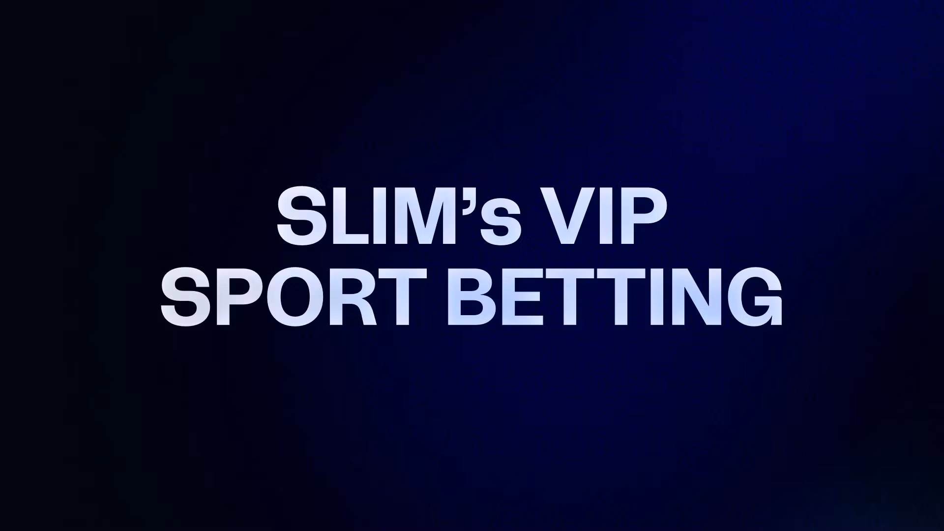 SLIM’s VIP SPORT BETTING 