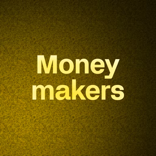 Money makers 