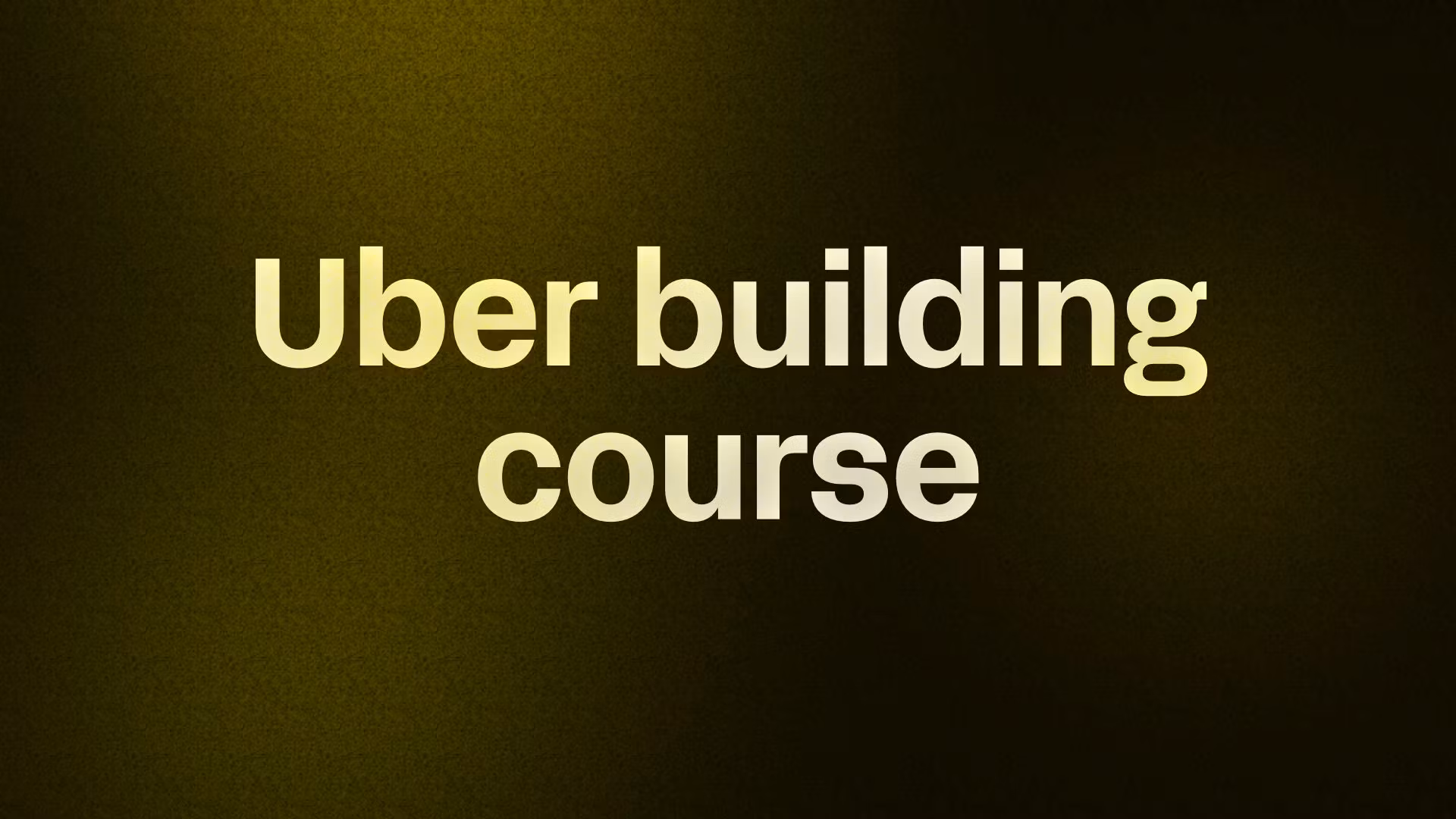 Uber building course 